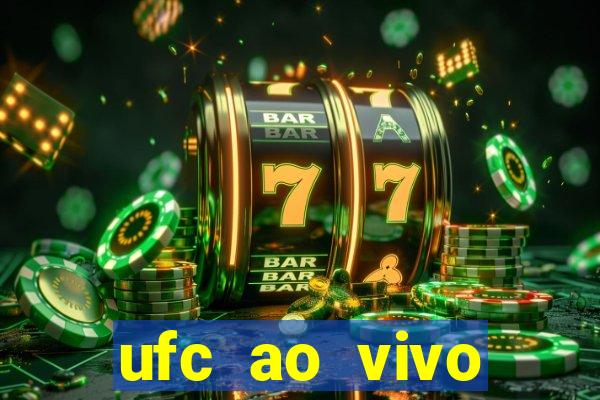 ufc ao vivo assistir online